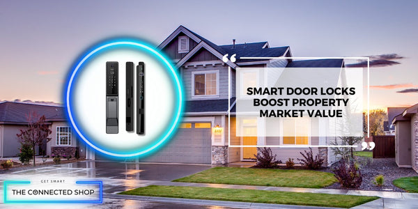 Boosting Property Value: Why Smart Door Locks Are a Must-Have for Home Sellers and Buyers