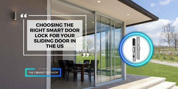 Choosing the Right Smart Door Lock for Your Sliding Door in the US - The Connected Shop