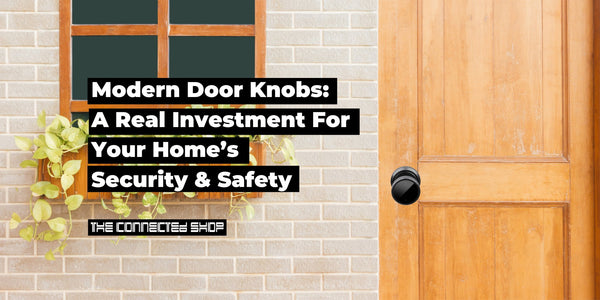 Fingerprint Door Knob: A Real Investment For Your Home’s Security & Safety - The Connected Shop